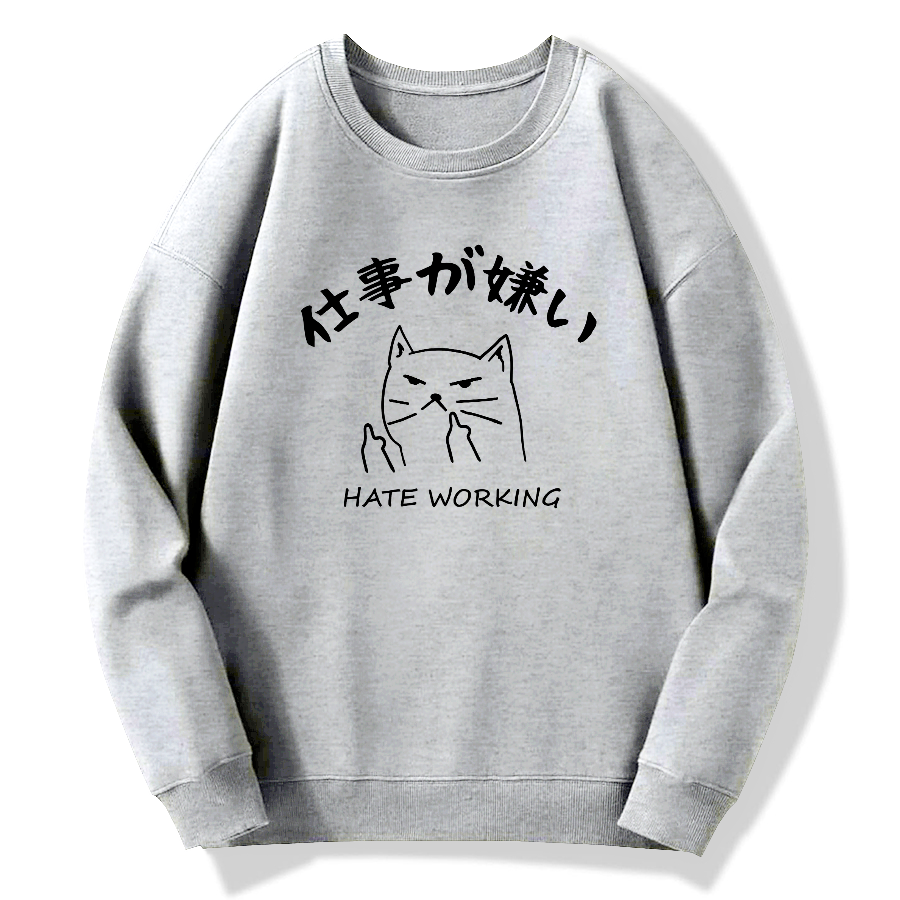 Hate work Cotton Pullover Sweatshirt