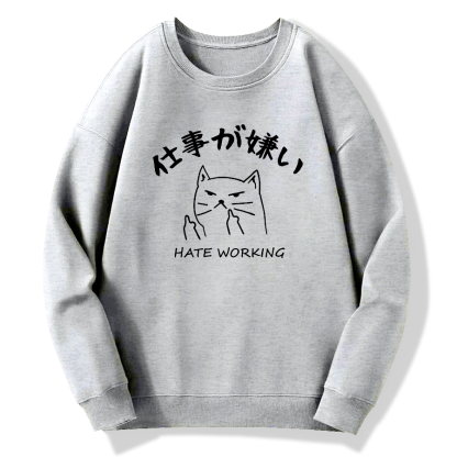 Hate work Cotton Pullover Sweatshirt