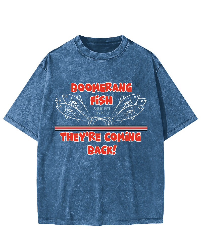 Boomerang Fish Theyre Coming Back Vintage Washed T-shirt-Zazasy