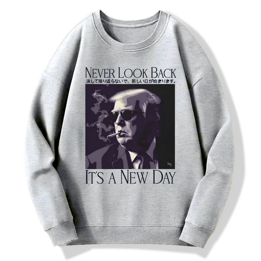 Never look back, this is a new day Cotton Pullover Sweatshirt