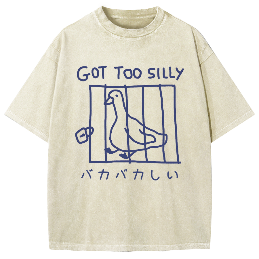 Got Too Silly Goose Vintage Washed T-shirt