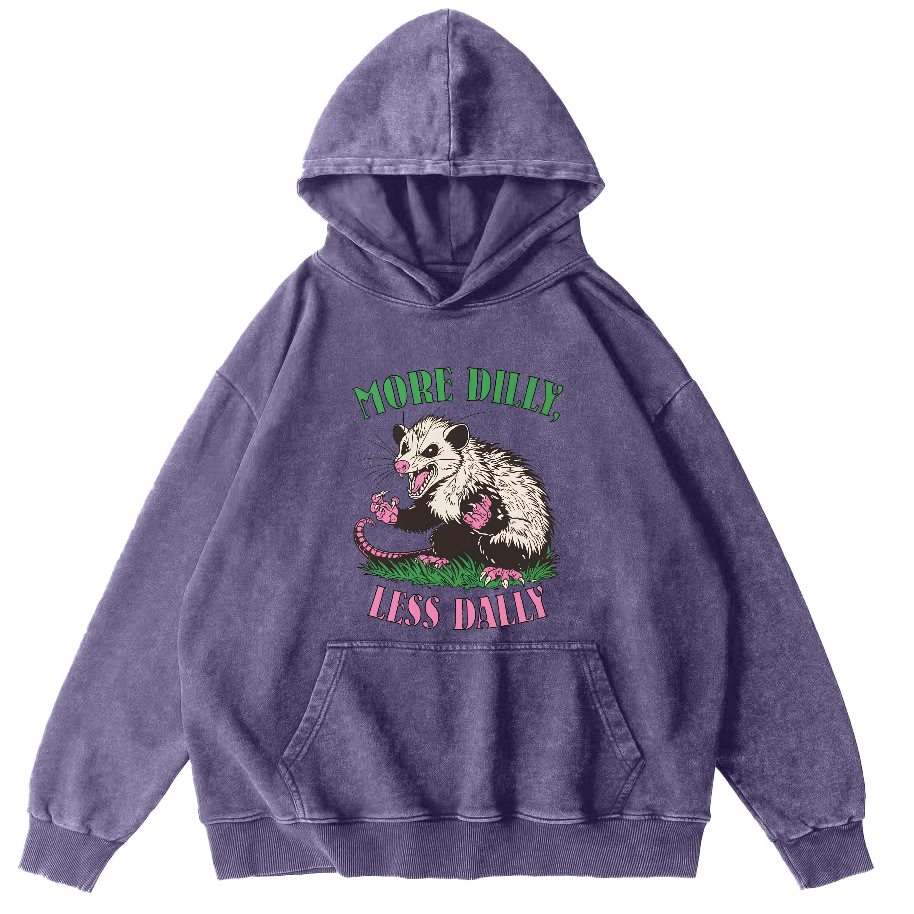 More Dilly Less Dally Vintage Washed Hoodie-Zazasy