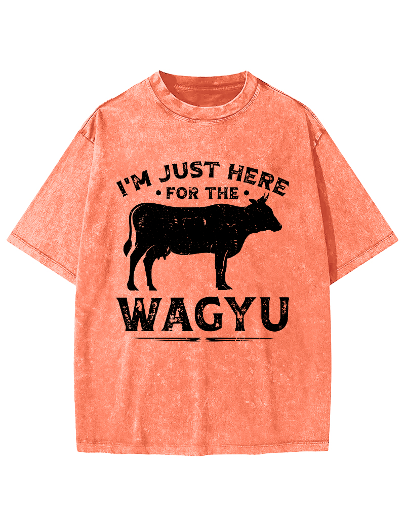 I M Just Here WAGYU Vintage Washed T-shirt-Zazasy