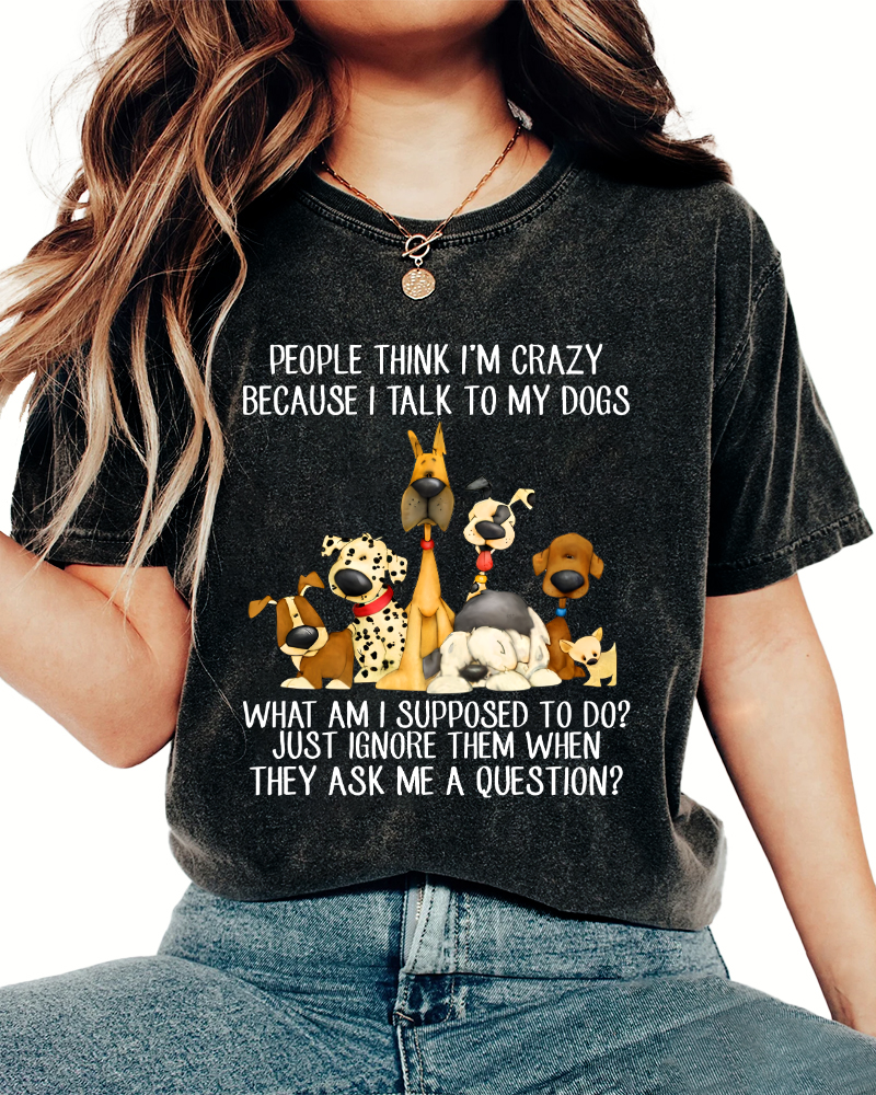 People think i'm crazy dog Vintage Distressed T-shirt-Zazasy