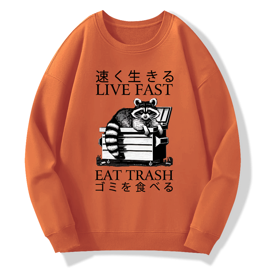Live Fast Eat Trash Cotton Pullover Sweatshirt