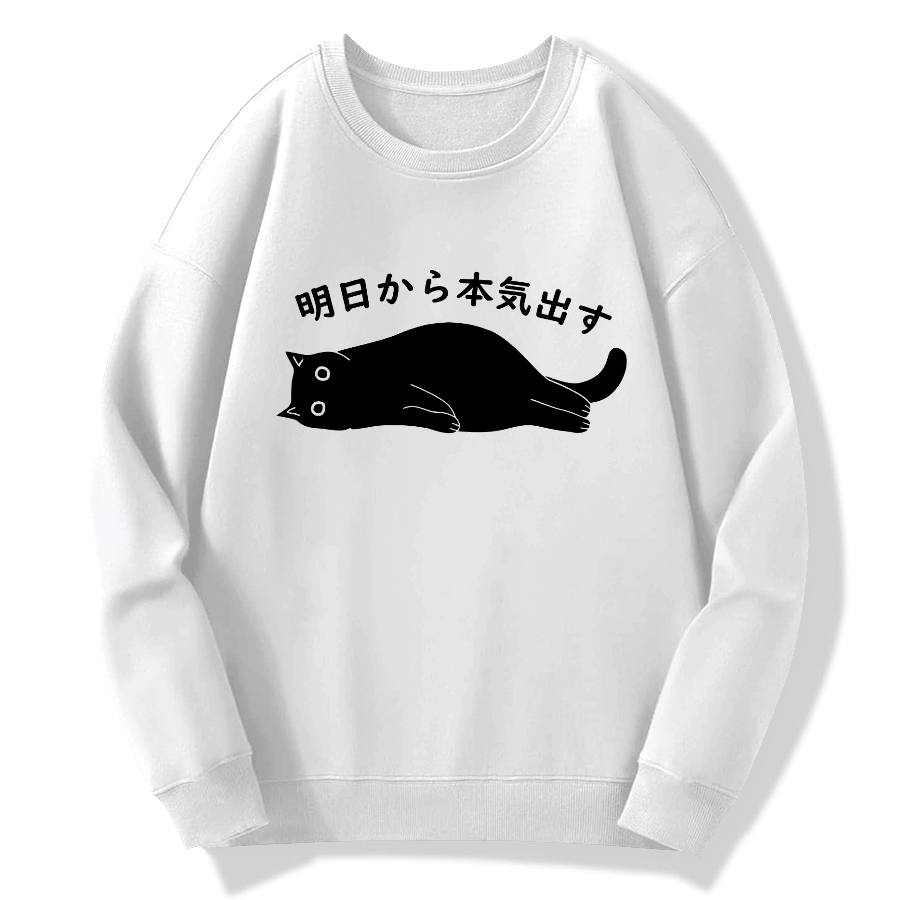 I'm Going To Get Serious Tomorrow Cotton Pullover Sweatshirt