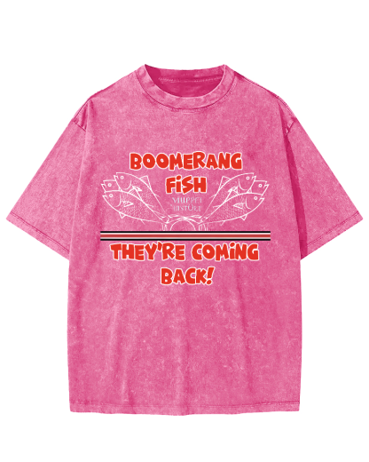 Boomerang Fish Theyre Coming Back Vintage Washed T-shirt-Zazasy