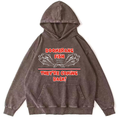 Boomerang Fish Theyre Coming Back Vintage Washed Hoodie-Zazasy