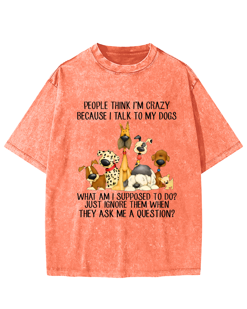 People think i'm crazy dog Vintage Distressed T-shirt-Zazasy