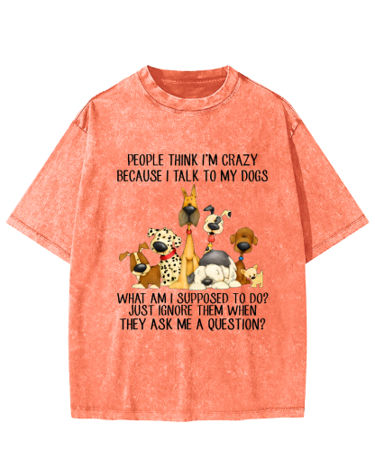 People think i'm crazy dog Vintage Distressed T-shirt-Zazasy