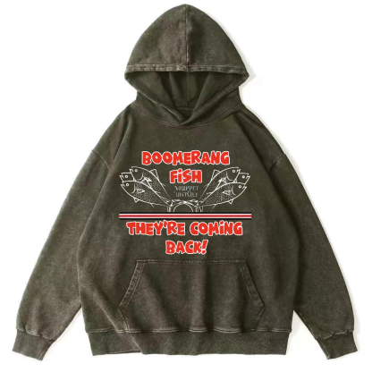 Boomerang Fish Theyre Coming Back Vintage Washed Hoodie-Zazasy