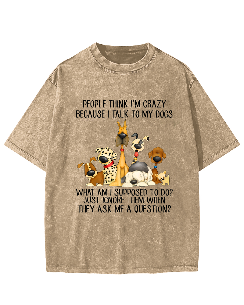 People think i'm crazy dog Vintage Distressed T-shirt-Zazasy