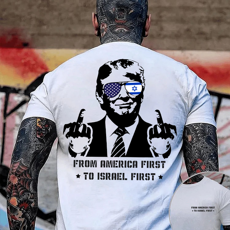 From America First to Israel First Men's Short Sleeve T-Shirt - Political Satire Graphic Tee, Trump Foreign Policy