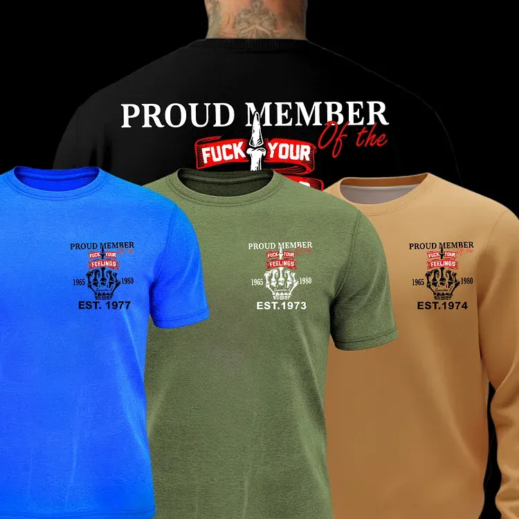 Gen X Proud Member Of The Fuck Your Feelings T-shirt, The Badass Generation T-shirt, Unisex Comfort Hoodie, Custom Year Of Birth Sweatshirt