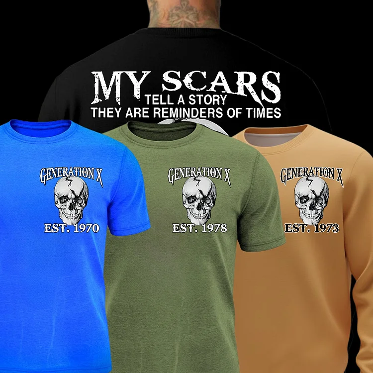 Generation X 2 Side T-shirt, My Scars Tell A Story They Are Reminders Of Times Shirt, Unisex Hoodie, Custom Year Of Birth Sweatshirt