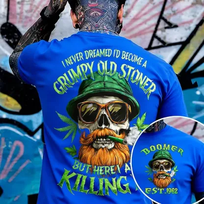 I Never Dreamed I'd Become A Grumpy Old Stoner Custom Year Gen X, Boomer T-shirt