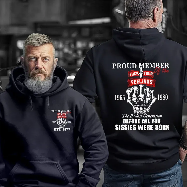 Gen X Proud Member Of The Fuck Your Feelings T-shirt, The Badass Generation T-shirt, Unisex Comfort Hoodie, Custom Year Of Birth Sweatshirt