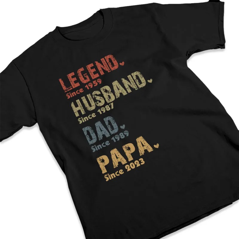 Legend, Husband, Dad And Papa Since - Family Custom Unisex T-shirt