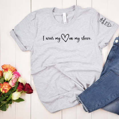 I Wear My Heart on My Sleeve-Custom Sweatshirt, T-shirt and Hoodie-ilovevango