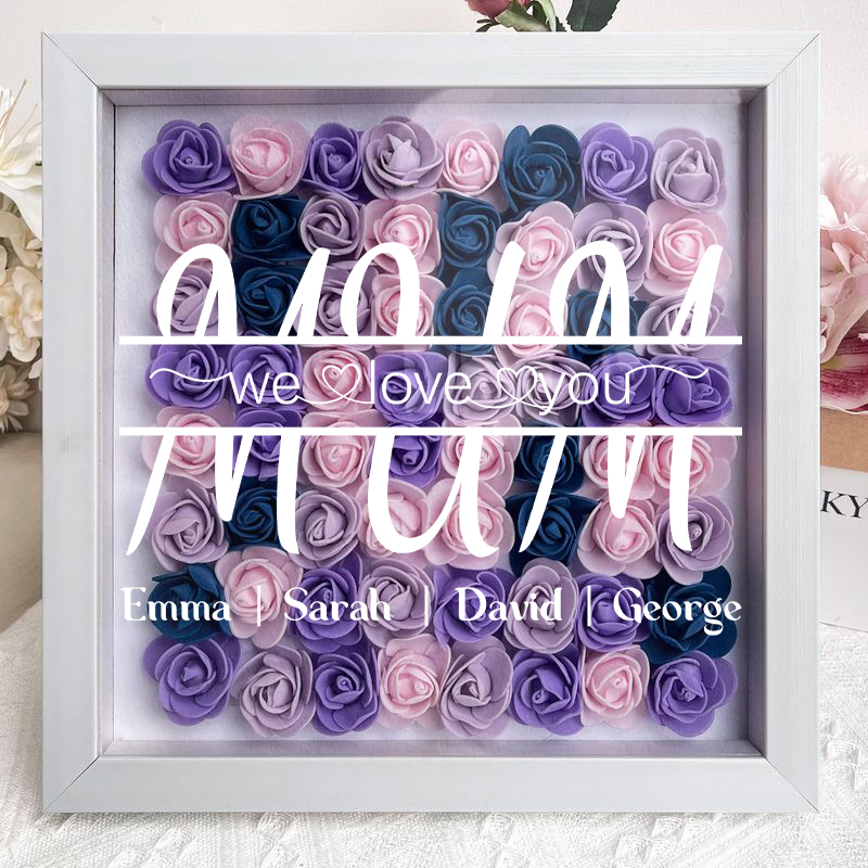 MUM We Love You - Personalized Flower Shadow Box - Mother's Day Gift
