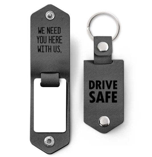 Custom Photo Drive Safe We Need You Dad - Birthday, Loving Gift For Dad, Father, Papa, Grandpa - Personalized Leather Photo Keychain-ilovevango
