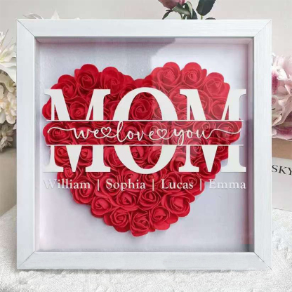 Mum We Love You - Personalized Flower Shadow Box