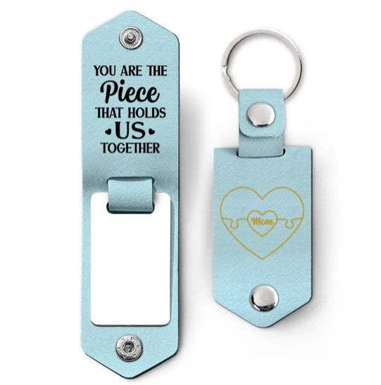 Custom Photo You Are The Piece Hold Us Together - Gift For Mom, Mother - Personalized Leather Photo Keychain-ilovevango