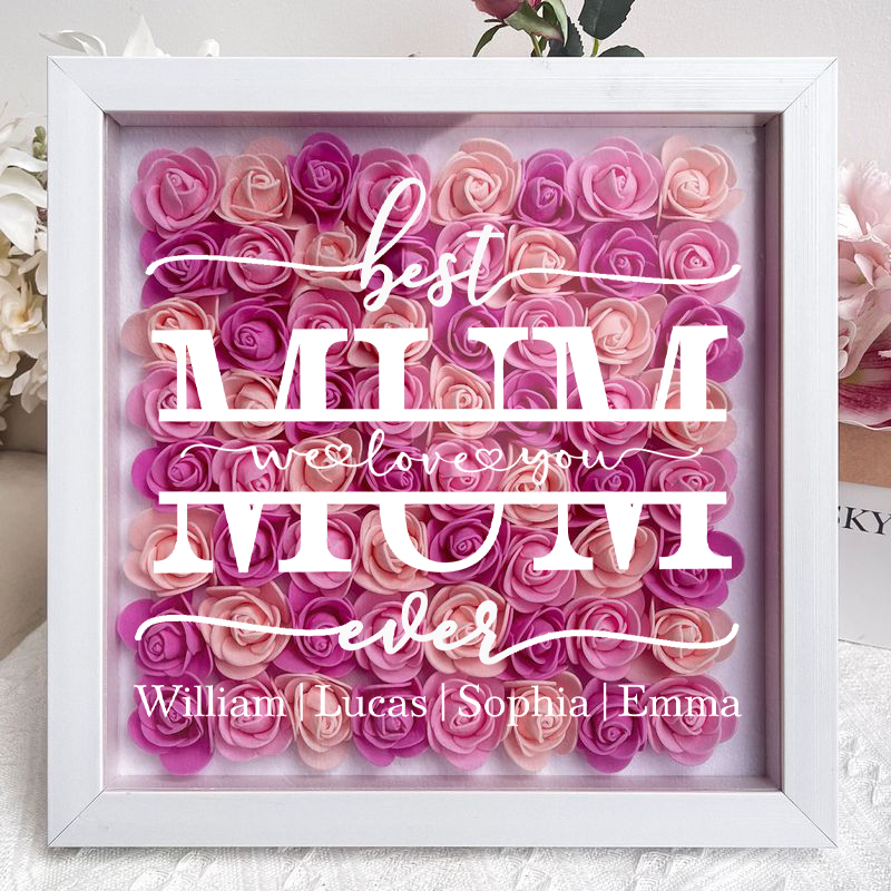 Best Mum Ever We Love You - Personalized Flower Shadow Box