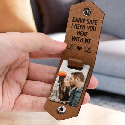 Custom Photo Drive Safe I Need You Here With Me - Loving, Anniversary Gift For Spouse, Husband, Wife - Personalized Leather Photo Keychain-ilovevango