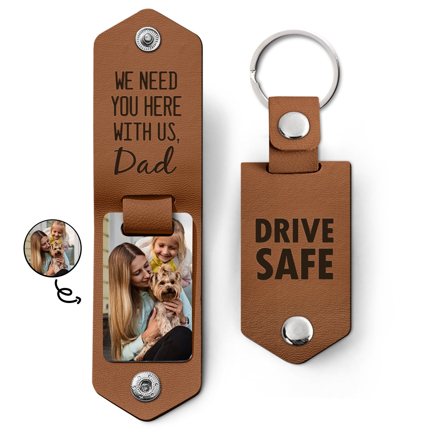 Custom Photo Drive Safe We Need You Dad - Birthday, Loving Gift For Dad, Father, Papa, Grandpa - Personalized Leather Photo Keychain-ilovevango