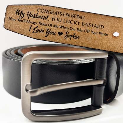 Congrats On Being My Husband You Lucky - Funny Gift For Hubby, Boyfriend, Spouse, Fiance, Dad Gift - Personalized Engraved Leather Belt-ilovevango