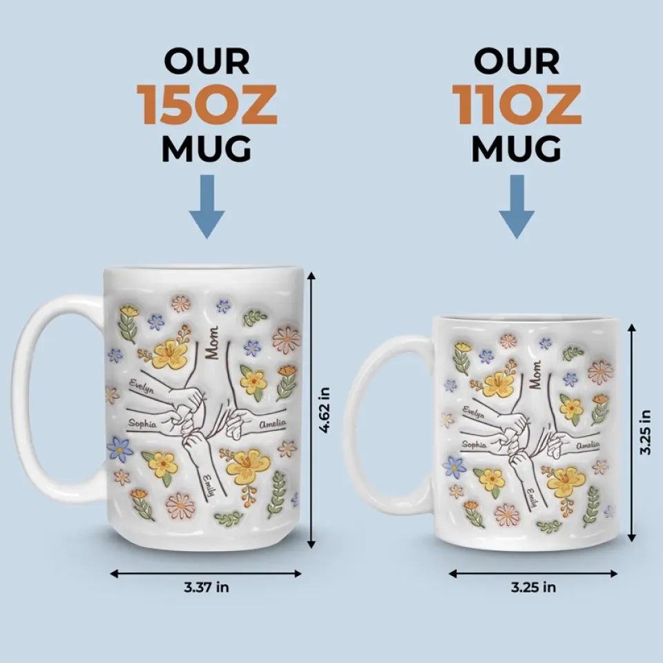 You Hold Our Hands, Also Our Hearts - Family Personalized Custom 3D Inflated Effect Printed Mug - Gift For Mom, Grandma-ilovevango