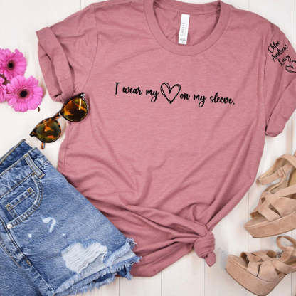 I Wear My Heart on My Sleeve-Custom Sweatshirt, T-shirt and Hoodie-ilovevango