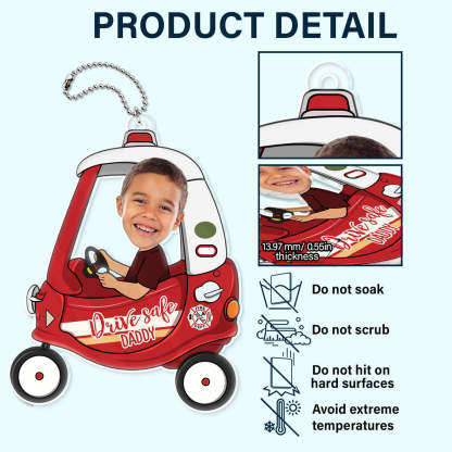 Custom Photo Drive Safe Daddy - Birthday, Loving Gift For Dad, Father, Papa, Grandpa - Personalized Acrylic Car Hanger-ilovevango