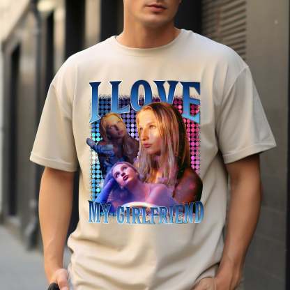 I Love My Girlfriend Custom Photo T-Shirt, Custom Bootleg T-Shirt, Valentines Shirt, Boyfriends Shirt, 90s Graphic Tee, Couples Shirt-ilovevango