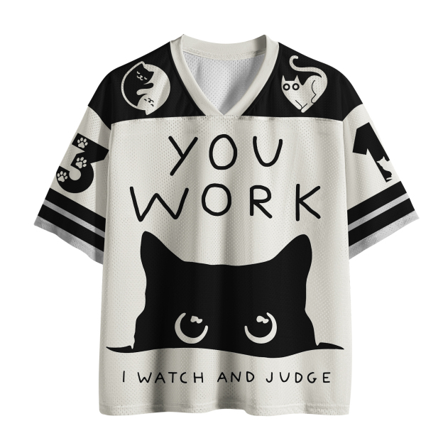 You Work The Cat Watches You Jersey Shirts