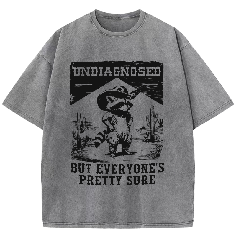 Undiagngsed But Everyone's Pretty Sure Washed T-Shirt