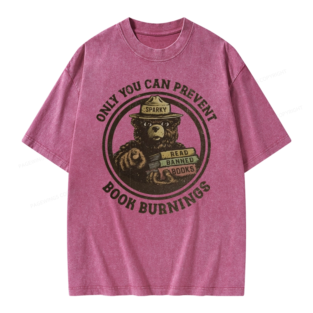 Only You Can Prevent Book Burnings Unisex Washed T-shirt