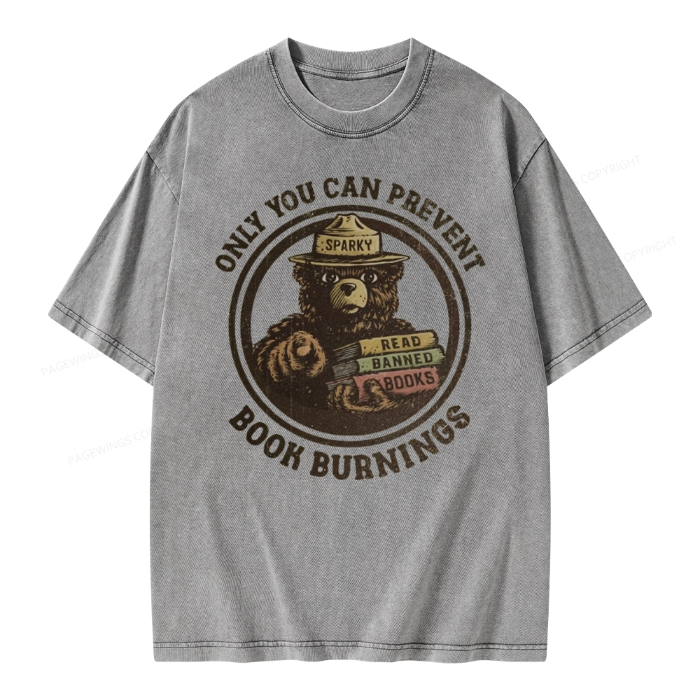 Only You Can Prevent Book Burnings Unisex Washed T-shirt