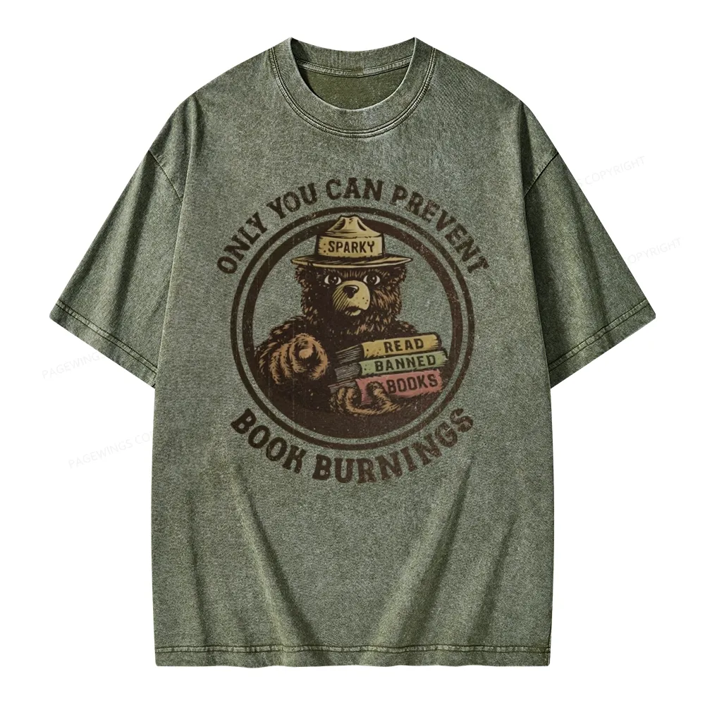 Only You Can Prevent Book Burnings Unisex Washed T-shirt