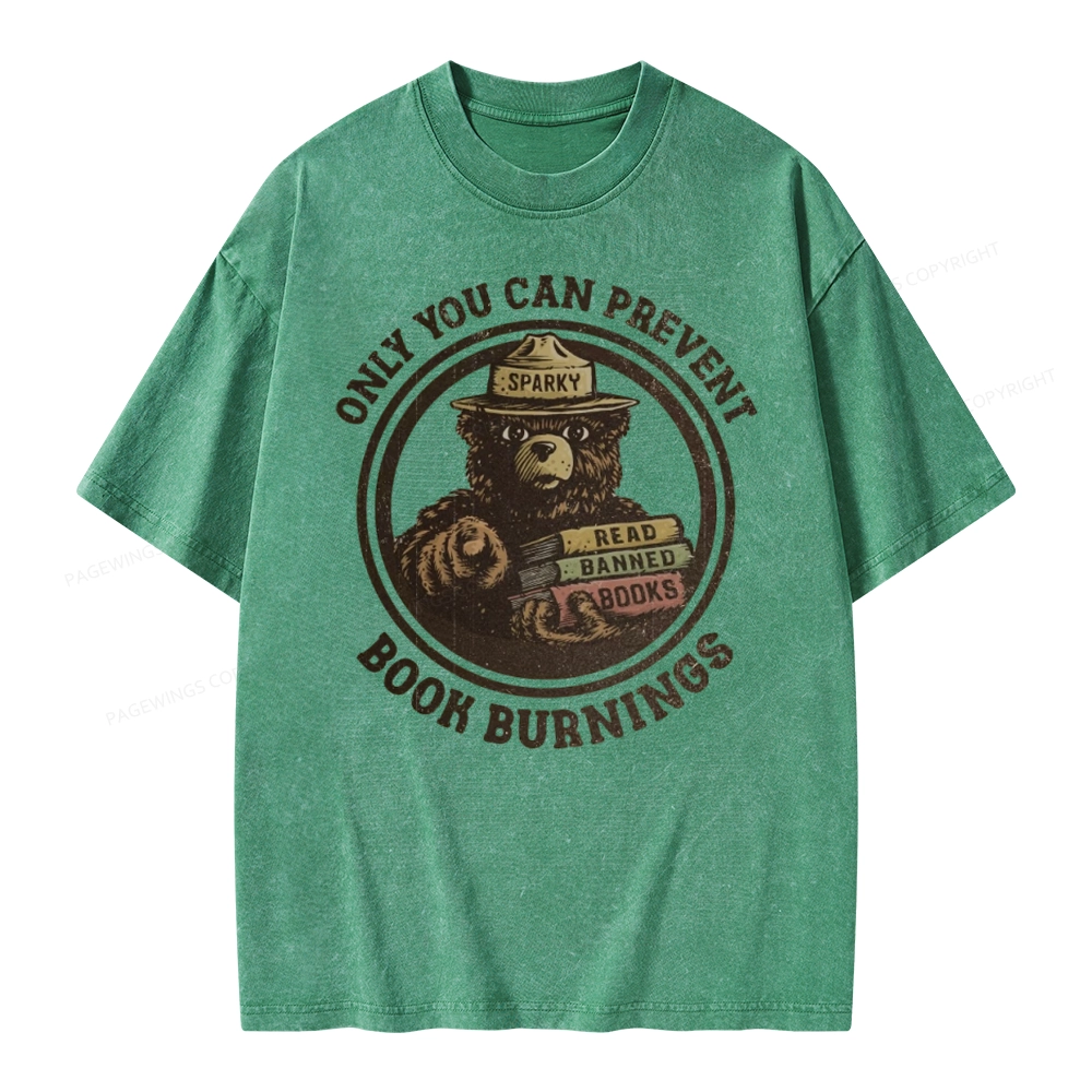 Only You Can Prevent Book Burnings Unisex Washed T-shirt