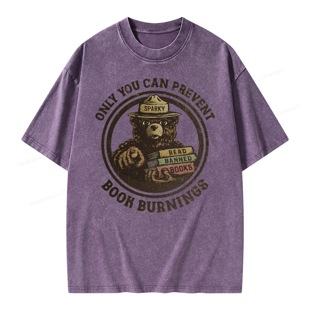Only You Can Prevent Book Burnings Unisex Washed T-shirt