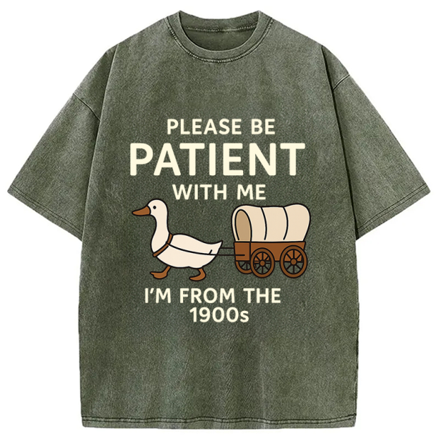 Please Be Patient With Me Funny Washed T-Shirt