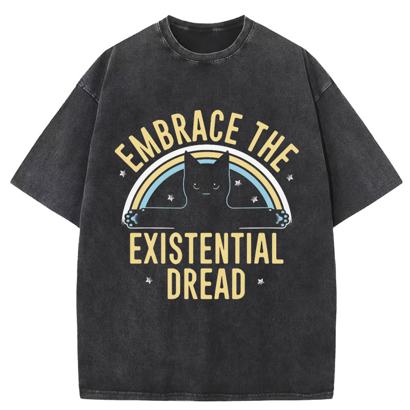 Embrace The Existential Dread Washed T-Shirt