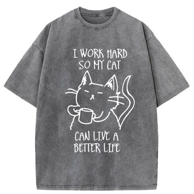 Working Hard For Cat Washed T-Shirt
