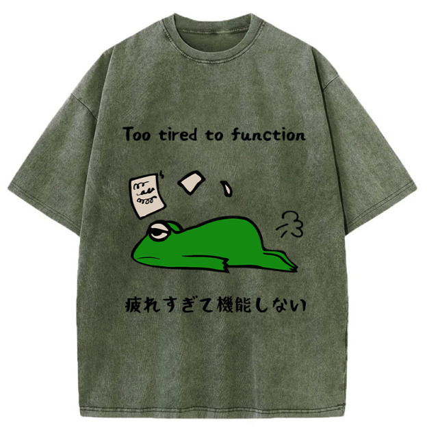 Too Tired To Work Properly Washed T-Shirt