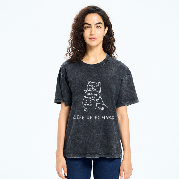 Life Is So Hard Washed T-Shirt