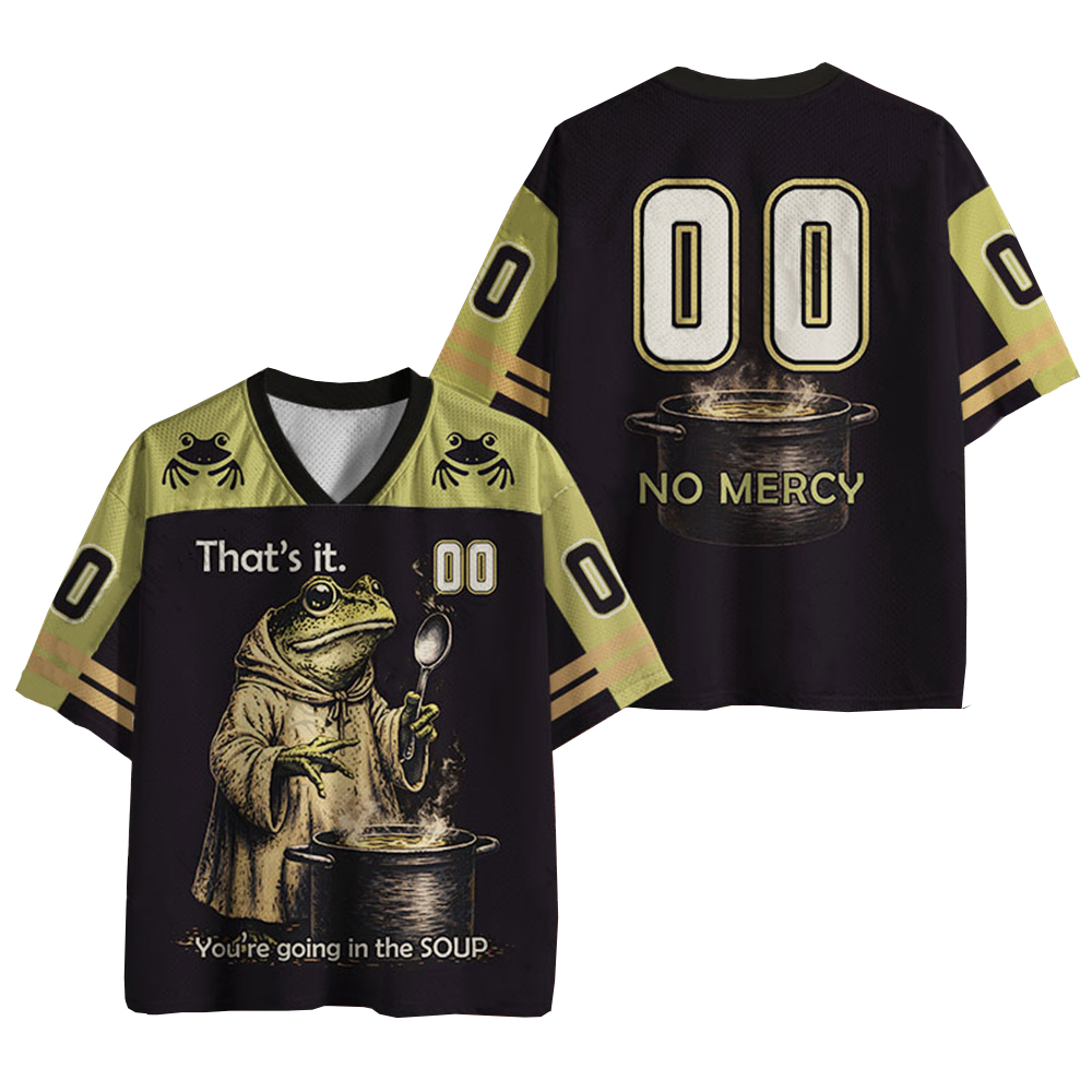 You're going in the Soup Jersey Shirts