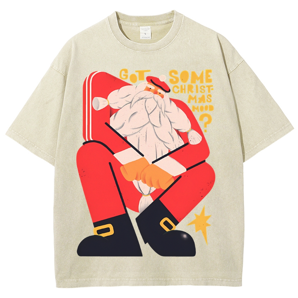 Got Some Christmas Mood Santa Unisex Printed Washed Tee