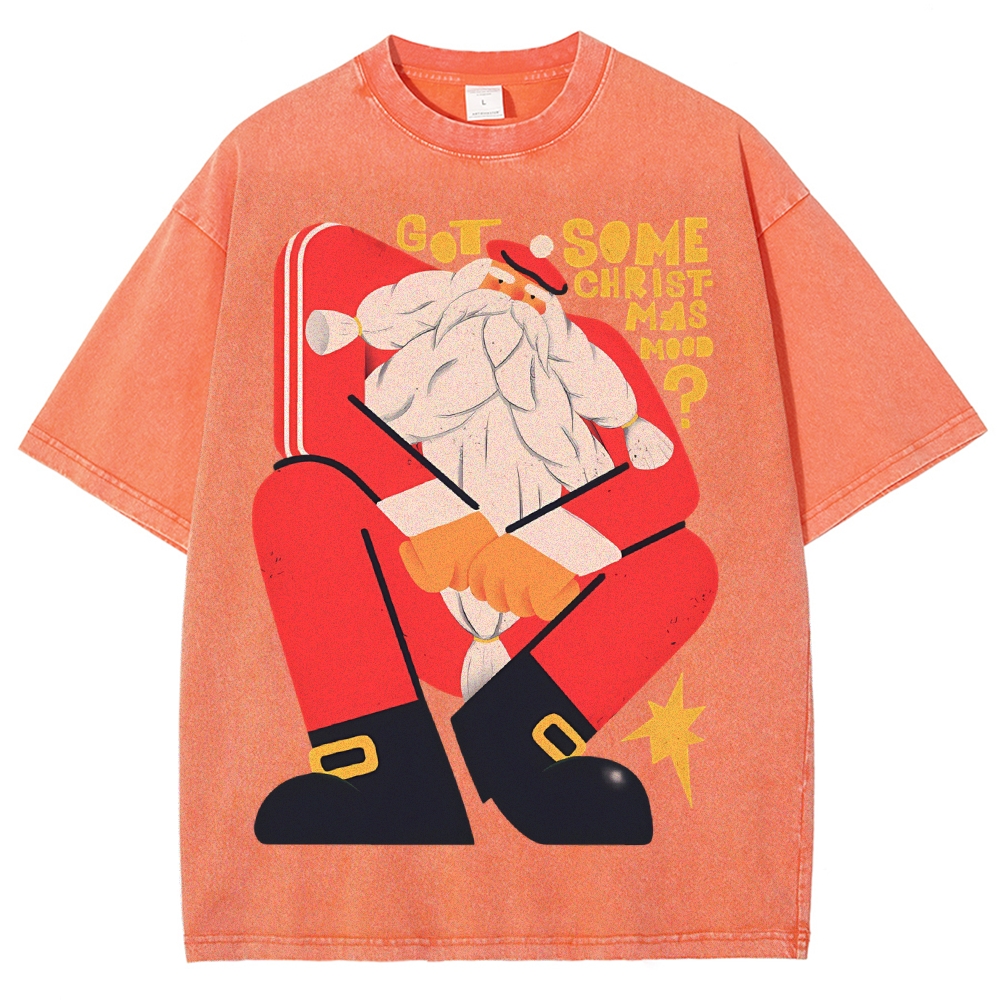 Got Some Christmas Mood Santa Unisex Printed Washed Tee